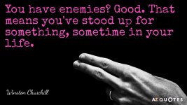 Quotation-Winston-Churchill-You-have-enemies-Good-That-means-you-ve-stood-up-5-62-83.jpg